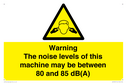 warning-the-noise-levels-of-this-machine-may-be-between-80-and-85-dba~